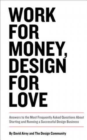 Kniha Work for Money, Design for Love David Airey