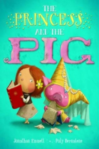 Книга Princess and the Pig Jonathan Emmett