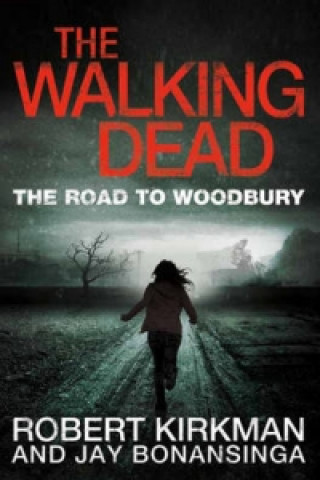 Könyv Road to Woodbury Robert Kirkman