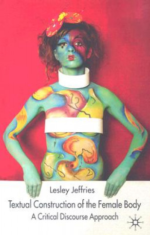 Kniha Textual Construction of the Female Body Lesley Jeffries