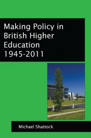 Carte Making Policy in British Higher Education 1945-2011 Michael Shattock