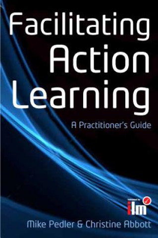 Könyv Facilitating Action Learning: A Practitioner's Guide Mike Pedler
