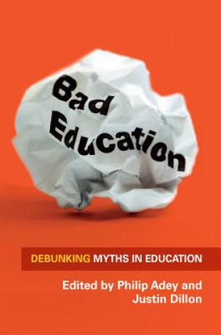 Book Bad Education: Debunking Myths in Education Philip Adey