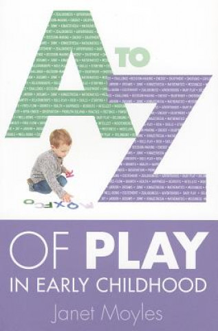 Book A-Z of Play in Early Childhood Janet Moyles
