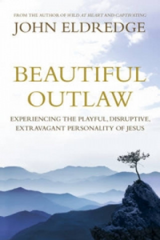 Kniha Beautiful Outlaw John Eldredge