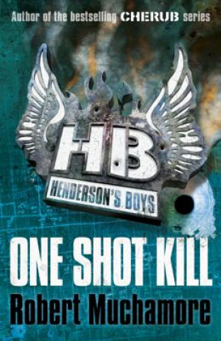 Kniha Henderson's Boys: One Shot Kill Robert Muchamore