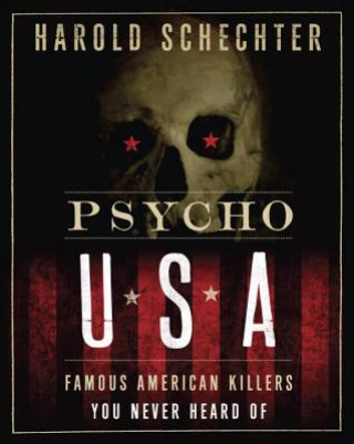 Kniha Psycho USA Harold Schechter