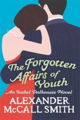 Книга Forgotten Affairs Of Youth Alexander McCall Smith