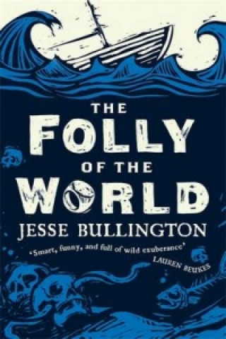 Książka Folly of the World Jesse Bullington