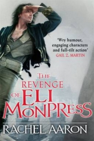 Kniha Revenge of Eli Monpress Rachel Aaron