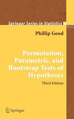 Kniha Permutation, Parametric, and Bootstrap Tests of Hypotheses Phillip Good