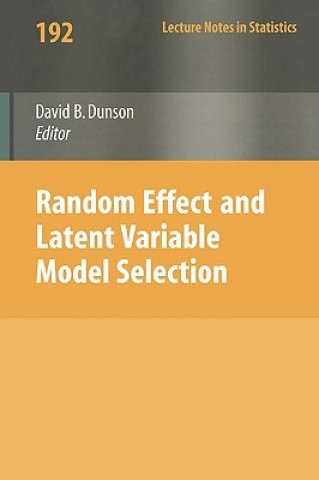 Book Random Effect and Latent Variable Model Selection David B. Dunson