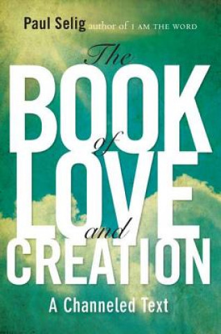 Kniha Book of Love and Creation Paul Selig