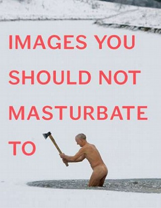 Książka Images You Should Not Masturbate To Graham Johnson