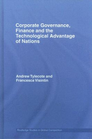 Kniha Corporate Governance, Finance and the Technological Advantage of Nations Andrew Tylecote