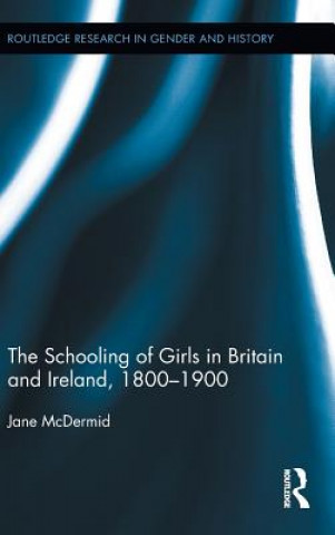 Βιβλίο Schooling of Girls in Britain and Ireland, 1800- 1900 Jane McDermid