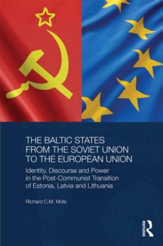 Könyv Baltic States from the Soviet Union to the European Union Richard Mole