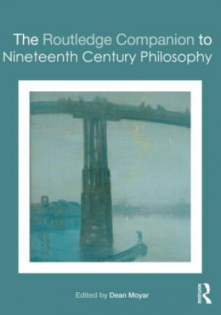 Carte Routledge Companion to Nineteenth Century Philosophy Dean Moyar