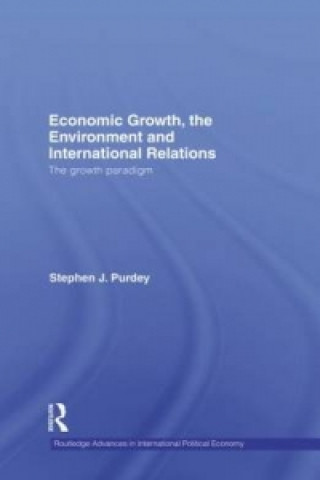 Carte Economic Growth, the Environment and International Relations Stephen James Purdey