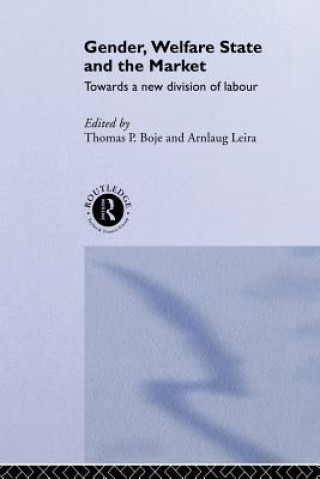 Knjiga Gender, Welfare State and the Market Thomas Boje