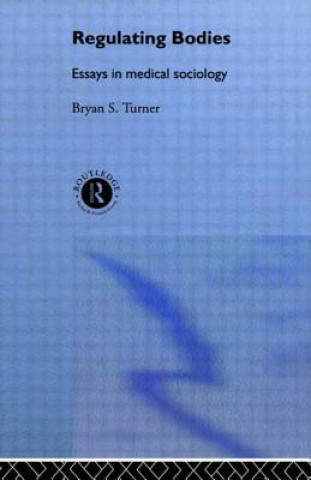 Livre Regulating Bodies Bryan S Turner