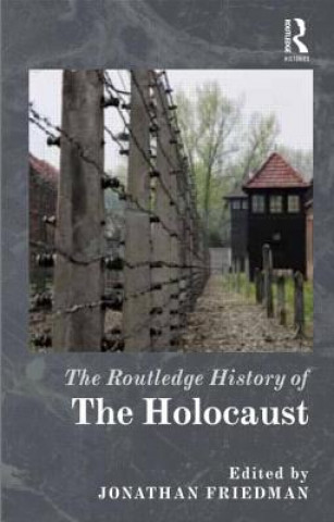 Книга Routledge History of the Holocaust Jonathan C Friedman