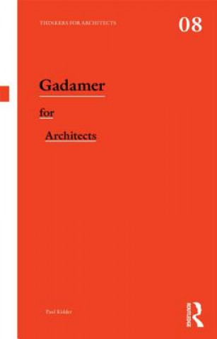 Kniha Gadamer for Architects Paul Kidder