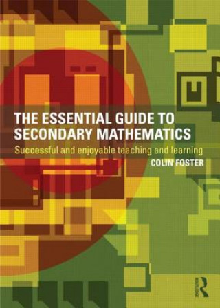 Kniha Essential Guide to Secondary Mathematics Colin Foster
