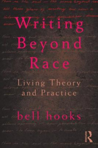 Kniha Writing Beyond Race Bell Hooks