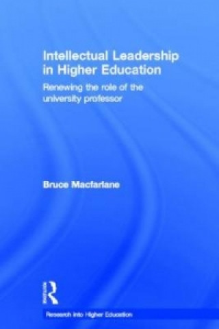 Książka Intellectual Leadership in Higher Education Bruce Macfarlane