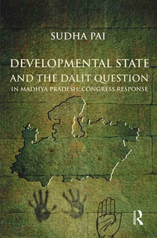 Knjiga Developmental State and the Dalit Question in Madhya Pradesh: Congress Response Sudha Pai