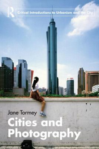 Könyv Cities and Photography Jane Tormey