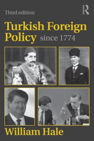 Könyv Turkish Foreign Policy since 1774 William Hale