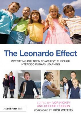 Kniha Leonardo Effect: Motivating Children To Achieve Through Interdisciplinary Learning 