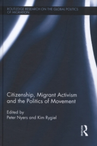 Buch Citizenship, Migrant Activism and the Politics of Movement Peter Nyers