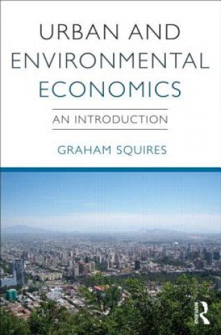 Könyv Urban and Environmental Economics Graham Squires