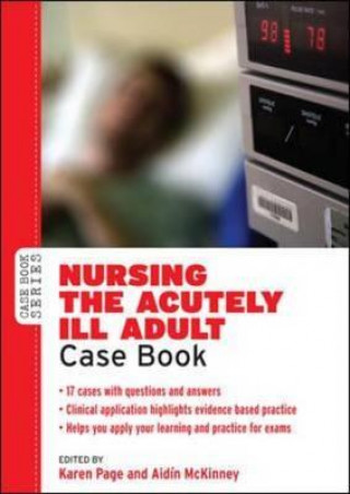 Kniha Nursing the Acutely ill Adult: Case Book Karen Page