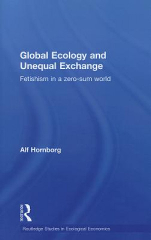 Kniha Global Ecology and Unequal Exchange Alf Hornborg