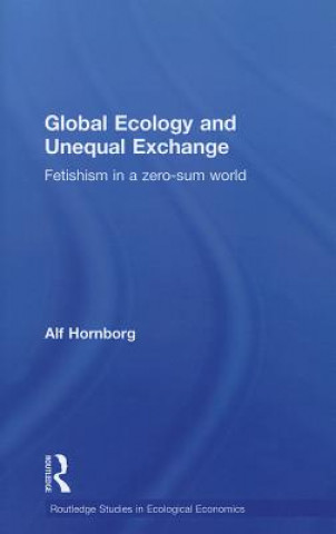 Knjiga Global Ecology and Unequal Exchange Alf Hornborg