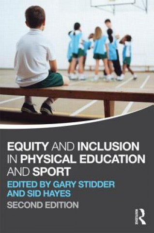 Kniha Equity and Inclusion in Physical Education and Sport Gary Stidder