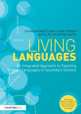 Książka Living Languages: An Integrated Approach to Teaching Foreign Languages in Secondary Schools Catherine Watts