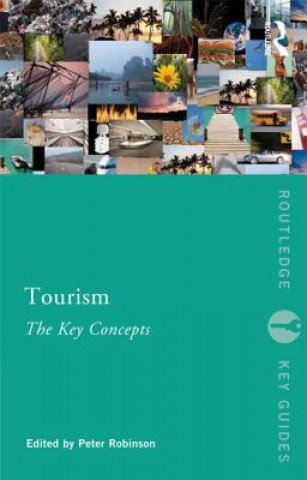 Kniha Tourism: The Key Concepts Peter Robinson