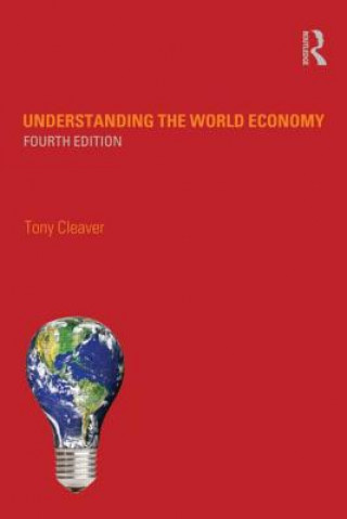 Carte Understanding the World Economy Tony Cleaver