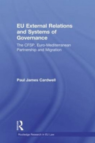 Kniha EU External Relations and Systems of Governance Paul James Cardwell