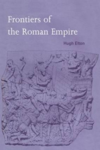 Könyv Frontiers of the Roman Empire Hugh Elton