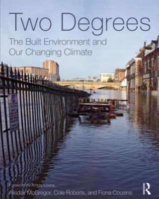 Книга Two Degrees: The Built Environment and Our Changing Climate Alisdair McGregor