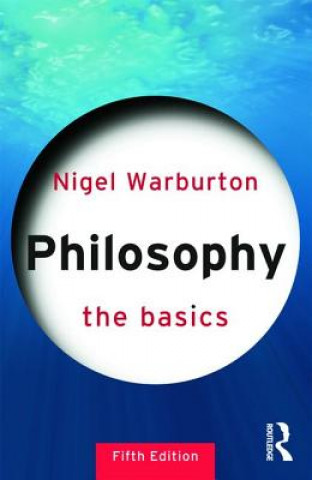 Kniha Philosophy: The Basics Nigel Warburton