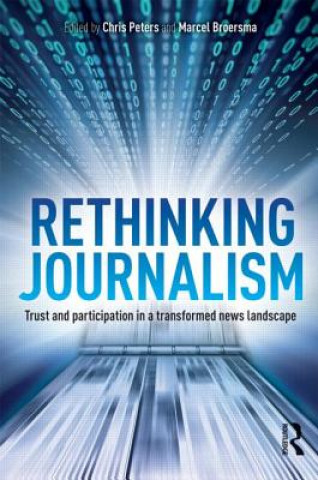 Kniha Rethinking Journalism Chris Peters