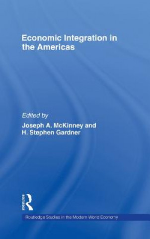 Kniha Economic Integration in the Americas Joseph A McKinney