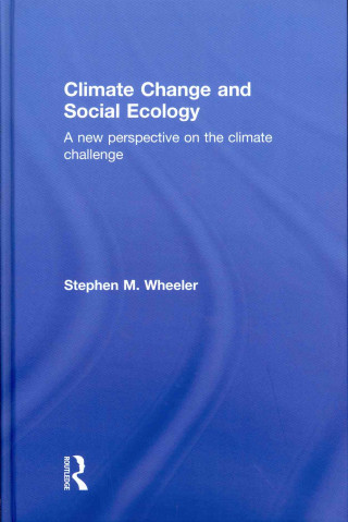 Kniha Climate Change and Social Ecology Stephen M Stephen